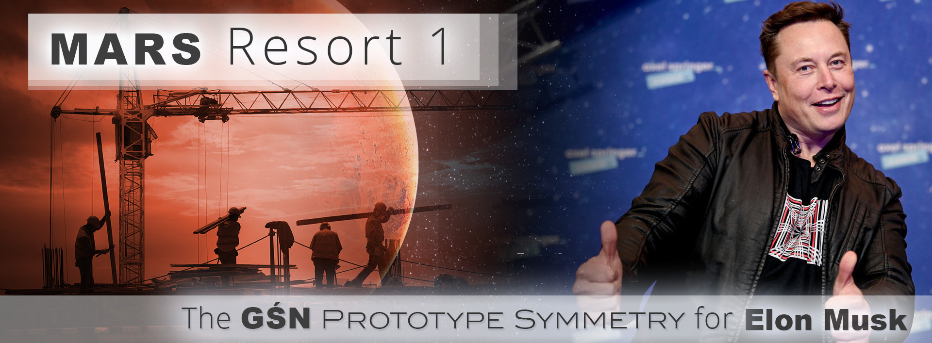 MARS-Resort-One__The-GŚN Prototype-Symmetry__for__Elon-Musk